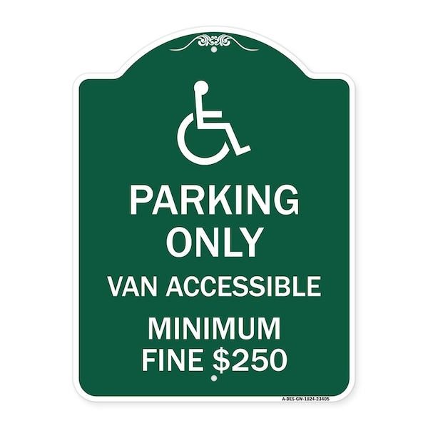 Parking Van Accessible Minimum Fine $250, Green & White Aluminum Sign, 18" x 24", GW-1824-23405